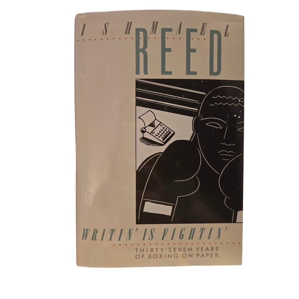 Writin' is fighting by Ishmael Reed 0689119755 atheneum